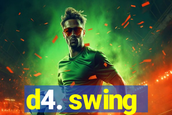 d4. swing